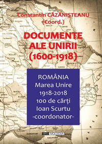 coperta carte documente ale unirii (1600-1918) de coord. constantin cazanisteanu
